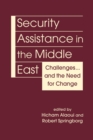 Image for Security assistance in the Middle East  : challenges ... and the need for change