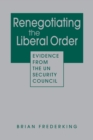 Image for Renegotiating the liberal order  : evidence from the UN security council