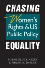 Image for Chasing equality  : women&#39;s rights and U.S. public policy