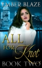 Image for All for Knot : Book Two