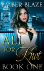 Image for All for Knot : Book One