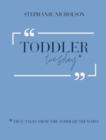 Image for Toddler Tuesday : True Tales from the Toddler Trenches