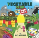 Image for The Vegetable Club : Zoo Day - A Read Along Sing Along Picture Book!