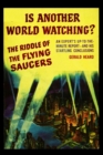 Image for Is Another World Watching? the Riddle of the Flying Saucers
