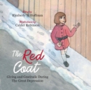Image for Red Coat: Giving and Gratitude during The Great Depression