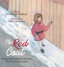 Image for The Red Coat : Giving and Gratitude During The Great Depression
