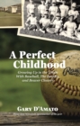 Image for Perfect Childhood: Growing Up in the 1960s with Baseball, The Beatles, and Beaver Cleaver