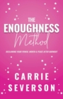 Image for The Enoughness Method : Reclaiming Your Power, Worth, and Peace After Burnout