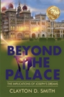 Image for Beyond The Palace: The Implications of Joseph&#39;s Dreams