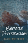 Image for Before Pittsburgh