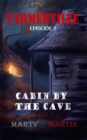 Image for Farmerville Episode 5: Cabin by the Cave: Farmerville, #5