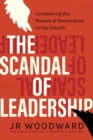 Image for Scandal of Leadership: Unmasking the Powers of Domination in the Church
