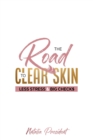 Image for The Road to Clear Skin, Less Stress &amp; Big Checks