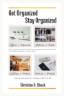 Image for Get Organized, Stay Organized