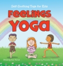 Image for Feelings Yoga : Self-Soothing Yoga for Kids