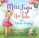 Image for Miss Juju and Her Tutu : Host a Ballerina Birthday