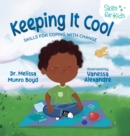Image for Keeping It Cool : Skills for Coping with Change
