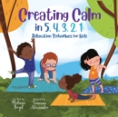 Image for Creating Calm in 5, 4, 3, 2, 1 : Relaxation Techniques for Kids