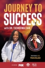Image for Journey to Success with Dr. Tasheema Fair