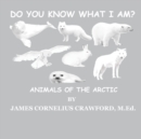 Image for Do You Know What I Am? : Animals of the Arctic
