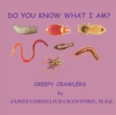 Image for Do You Know What I Am? : Creepy Crawlers