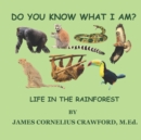 Image for Do You Know What I Am? : Life in the Rainforest