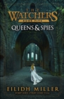 Image for Queens &amp; Spies : The Watchers Series: Book 5