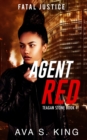 Image for Agent Red-Fatal Justice Teagan Sone Book 4