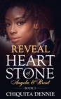 Image for Reveal : Heart of Stone Angela and Brent Book 3: A Second Chance Hate To Love Billionaire Romance