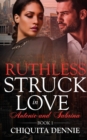 Image for Ruthless : A Steamy, Enemies to Lovers, Fling, Dark Mafia Romance (Struck In Love Book 1)