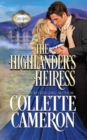 Image for The Highlander&#39;s Heiress : A Passionate Enemies to Lovers Second Chance Scottish Highlander Mystery Romance