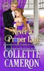 Image for Never a Proper Lady : A Romantic Class Difference Forced Proximity Regency Romance with Aristocrats