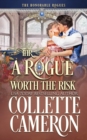 Image for A Rogue Worth the Risk : A Second Chance Redeemable Rogue and Wallflower Regency Romance