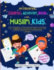 Image for My Favorite Islamic Activity Book for Muslim Kids : Fun, Engaging, &amp; Educational Islamic Activities &amp; Games Teaching the Fundamentals of Islam