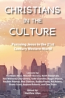 Image for Christians in the Culture : Pursuing Jesus in the 21st Century Western World
