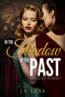 Image for In the Shadow of the Past: (Shadow Series Book 1)