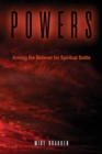 Image for Powers : Arming the Believer for Spiritual Battle