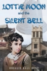 Image for Lottie Moon and the Silent Bell