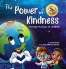 Image for The Power of Kindness : Through the Eyes of Children