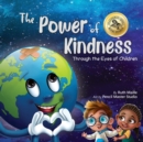 Image for The Power of Kindness : Through the Eyes of Children