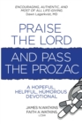 Image for Praise the Lord and Pass the Prozac