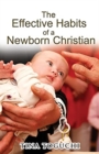 Image for The Effective Habits of a Newborn Christian