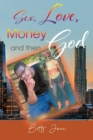 Image for Sex, Love, Money and then God