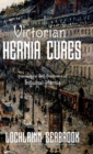 Image for Victorian Hernia Cures : Nonsurgical Self-Treatment of Inguinal Hernia