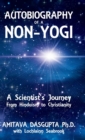 Image for Autobiography of a Non-Yogi : A Scientist&#39;s Journey From Hinduism to Christianity