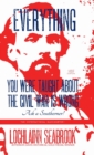 Image for Everything You Were Taught About the Civil War is Wrong, Ask a Southerner!