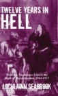 Image for Twelve Years in Hell : Victorian Southerners Expose the Myth of Reconstruction, 1865-1877