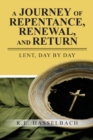 Image for A Journey of Repentance, Renewal, and Return