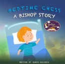Image for Bedtime Chess A Bishop Story