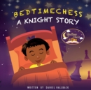 Image for Bedtime Chess A Knight Story